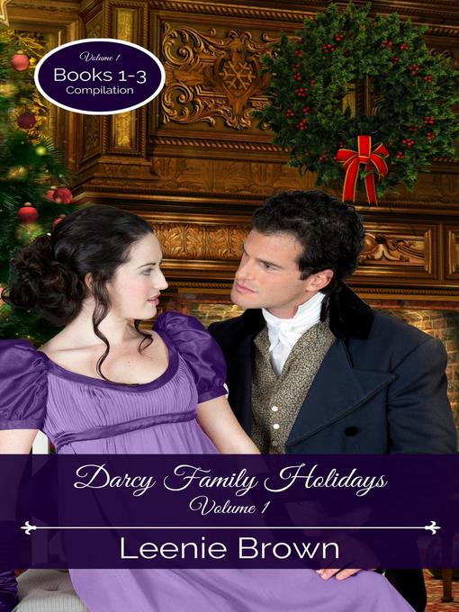 Title details for Darcy Family Holidays, Volume 1 (Books 1-3 Compilation) by Leenie Brown - Available